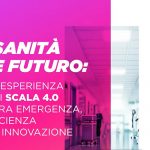 Il video del convegno Sanità e futuro: l’esperienza di Scala 4.0 tra emergenza, scienza e innovazione